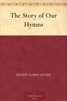 The Story of Our Hymns