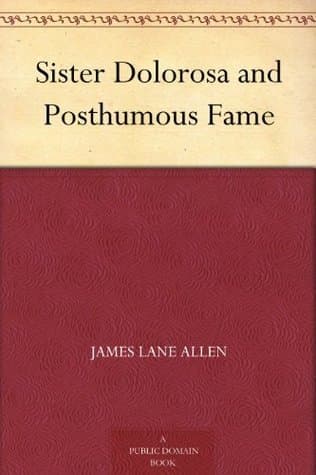 Sister Dolorosa, and Posthumous Fame