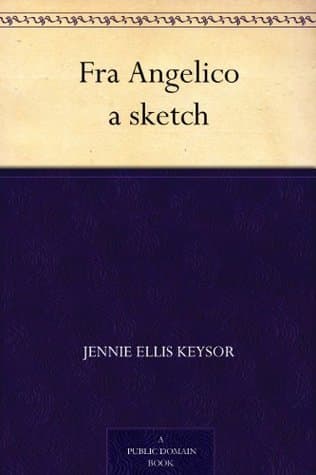 Fra Angelico: A Sketch