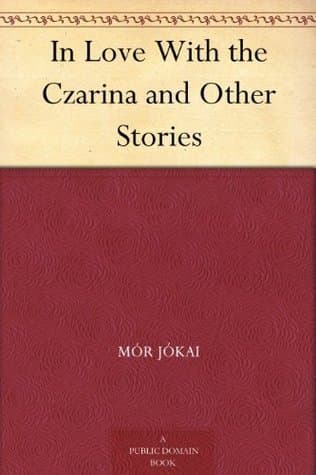 In Love with the Czarina, and Other Stories