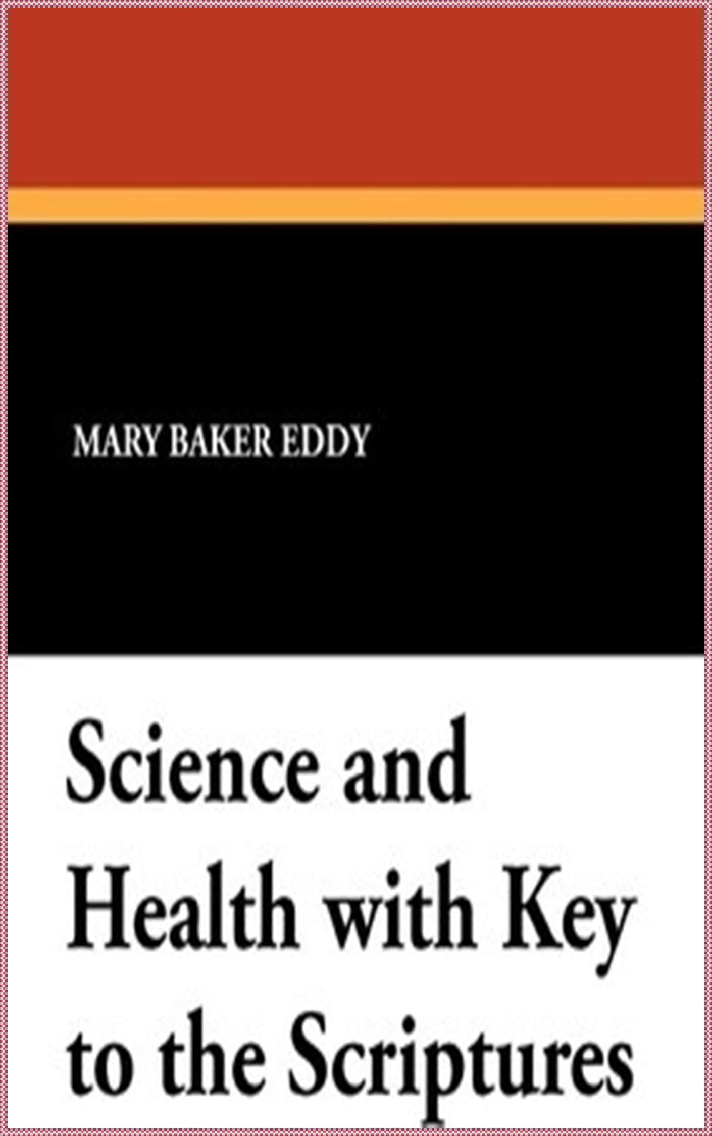 Science and Health, with Key to the Scriptures