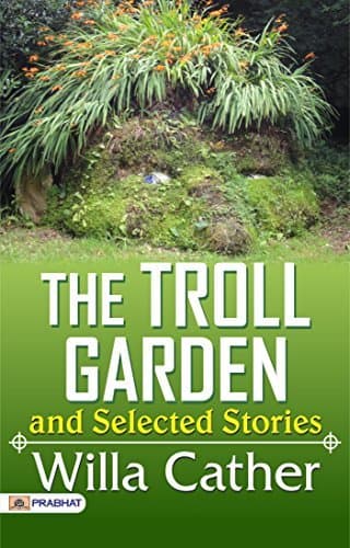 The Troll Garden, and Selected Stories