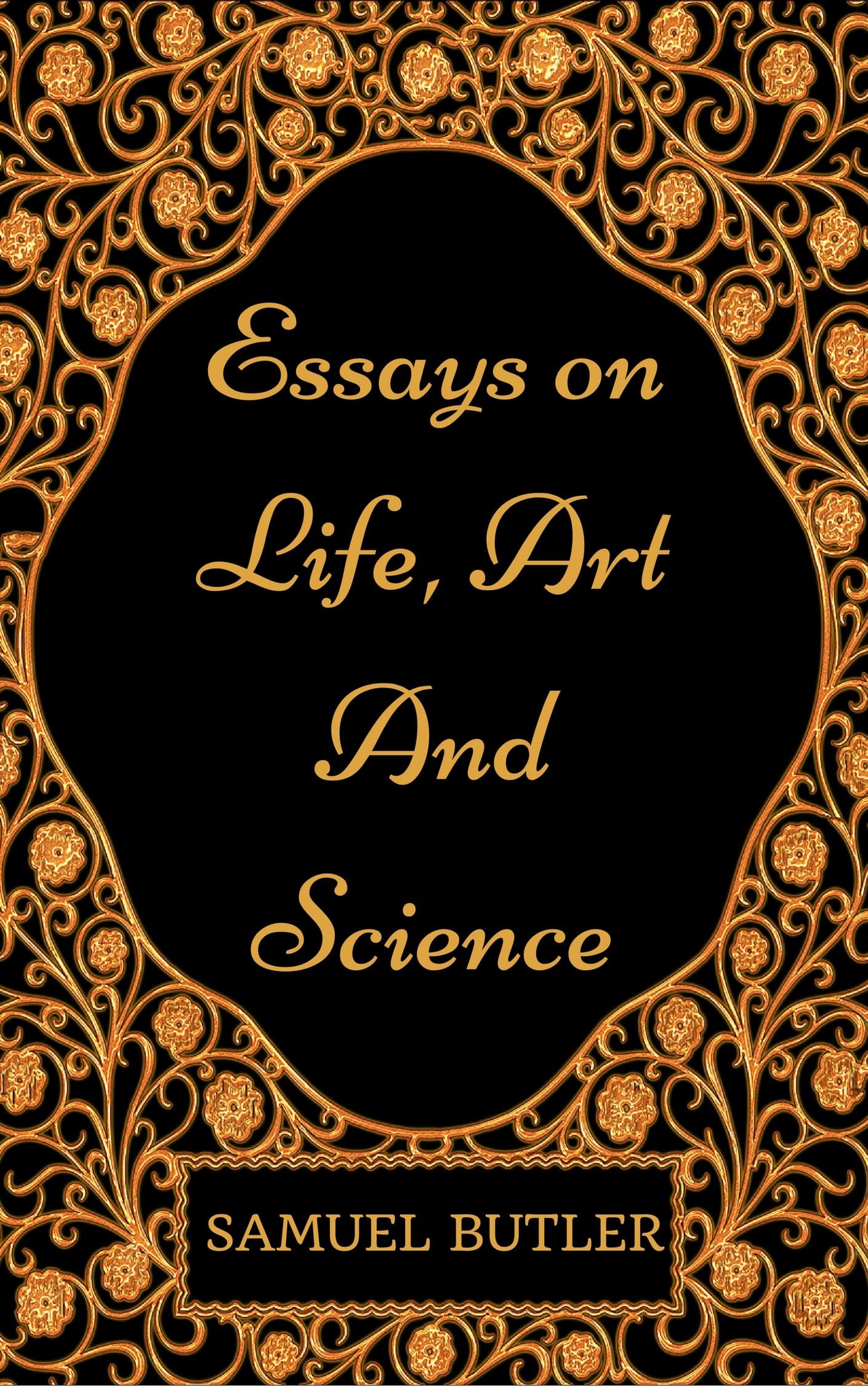 Essays on Life, Art and Science