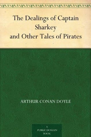 The Dealings of Captain Sharkey, and Other Tales of Pirates