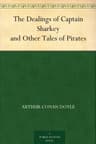 The Dealings of Captain Sharkey, and Other Tales of Pirates