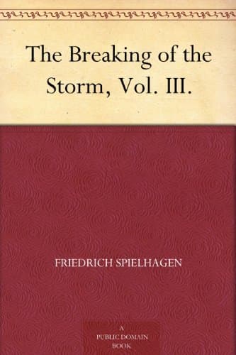 The Breaking of the Storm, Vol. III.
