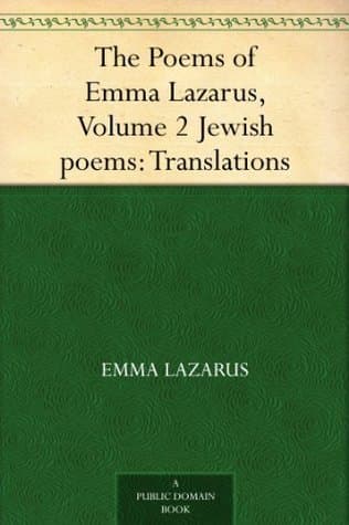 The Poems of Emma Lazarus, Volume 2: Jewish Poems: Translations