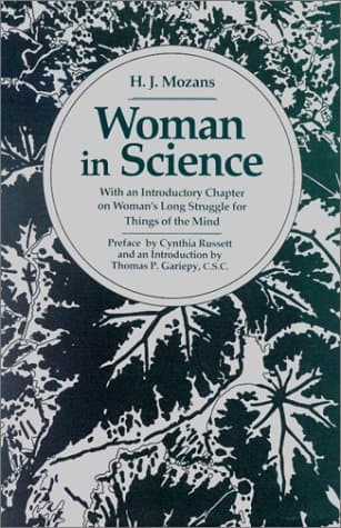 Woman in Science: With an Introductory Chapter on Woman's Long Struggle for Things of the Mind