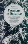 Woman in Science: With an Introductory Chapter on Woman's Long Struggle for Things of the Mind