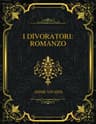 I Divoratori: Romanzo