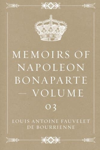Memoirs of Napoleon Bonaparte — Volume 03