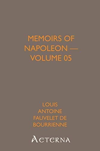 Memoirs of Napoleon Bonaparte — Volume 05