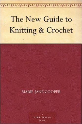 The New Guide to Knitting & Crochet