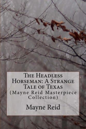 The Headless Horseman: A Strange Tale of Texas