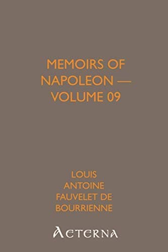 Memoirs of Napoleon Bonaparte — Volume 09