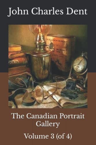 The Canadian Portrait Gallery - Volume 3 (of 4)