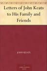 Letters of John Keats to His Family and Friends