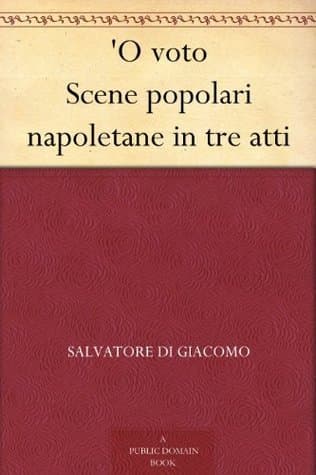 'O Voto: Scene Popolari Napoletane in Tre Atti