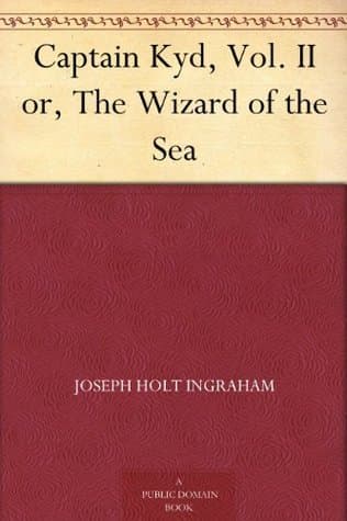Captain Kyd; Or, The Wizard of the Sea. Vol. II
