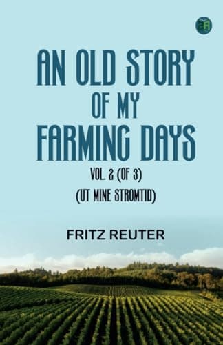An Old Story of My Farming Days Vol. 2 (of 3).(ut Mine Stromtid)