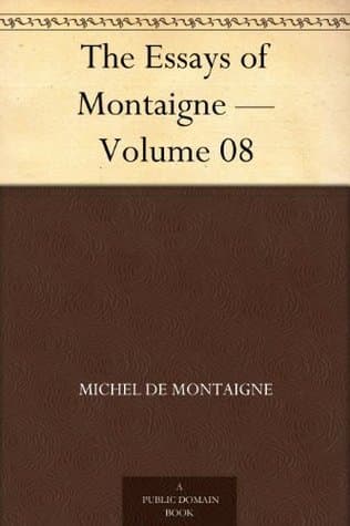 Essays of Michel De Montaigne — Volume 08