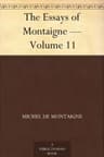 Essays of Michel De Montaigne — Volume 11