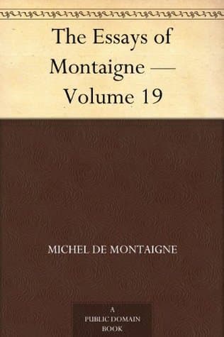 Essays of Michel De Montaigne — Volume 19