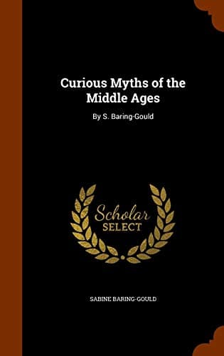 Curious Myths of the Middle Ages