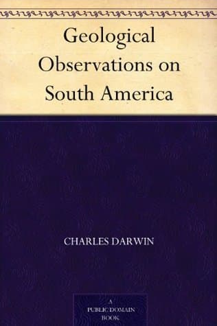Geological Observations on South America