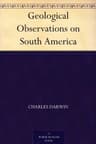 Geological Observations on South America
