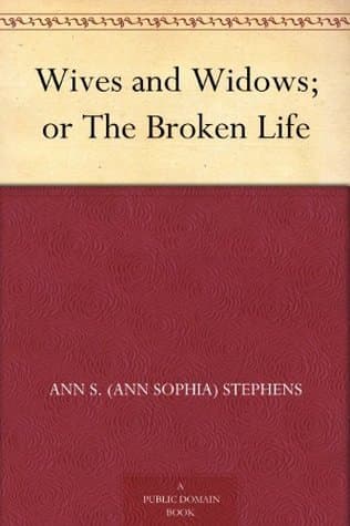 Wives and Widows; Or, The Broken Life