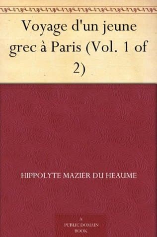 Voyage D'un Jeune Grec À Paris (vol. 2 of 2)