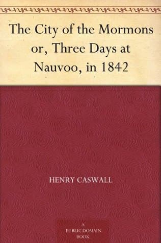The City of the Mormons; Or, Three Days at Nauvoo, in 1842