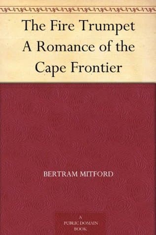 The Fire Trumpet: A Romance of the Cape Frontier
