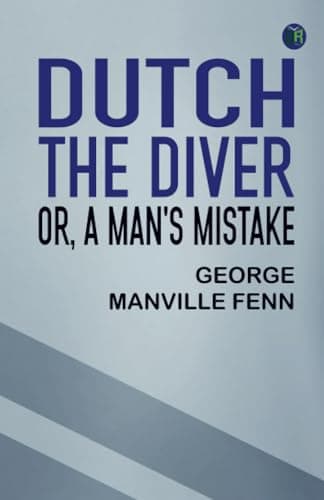 Dutch the Diver; Or, a Man's Mistake