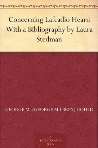 Concerning Lafcadio Hearn; With a Bibliography by Laura Stedman