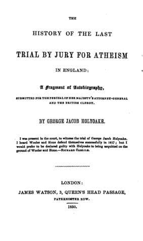 The History of the Last Trial by Jury for Atheism in England: A Fragment of Autobiography Submitted for the Perusal of Her Majesty's Attorney-General and the British Clergy