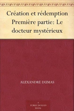 Création Et Rédemption, Première Partie: Le Docteur Mystérieux