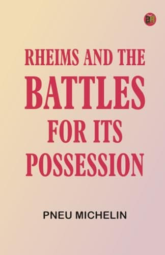 Rheims and the Battles for Its Possession