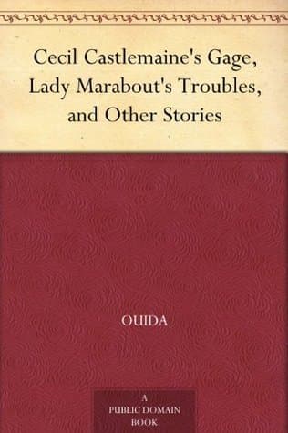 Cecil Castlemaine's Gage, Lady Marabout's Troubles, and Other Stories