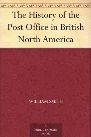The History of the Post Office in British North America