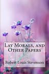 Lay Morals, and Other Papers