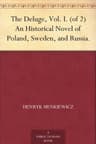 The Deluge: An Historical Novel of Poland, Sweden, and Russia. Vol. 2