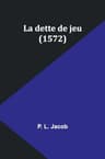 La Dette De Jeu (1572)