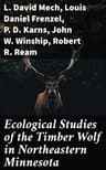 Ecological Studies of the Timber Wolf in Northeastern Minnesota