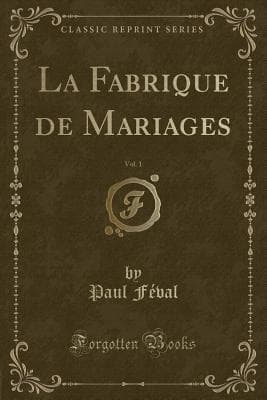 La Fabrique De Mariages, Vol. 1