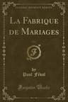 La Fabrique De Mariages, Vol. 1
