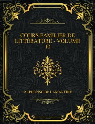 Cours Familier De Littérature - Volume 10