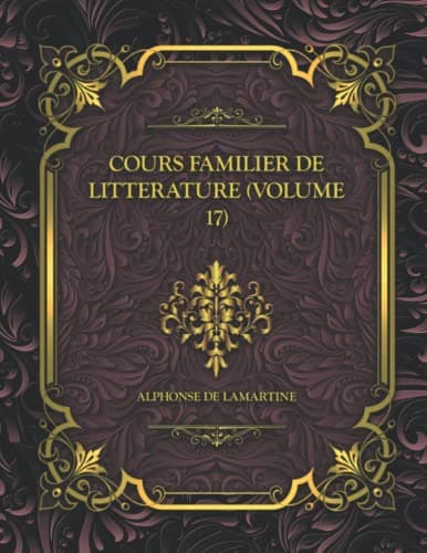 Cours Familier De Littérature - Volume 17