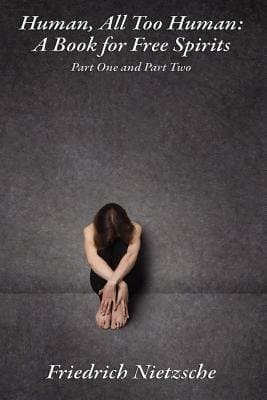 Human, All-Too-Human: A Book for Free Spirits, Part 2